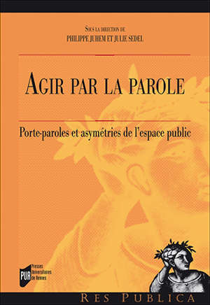 Agir par la parole, Julie Sedel et Philippe Juhem (dir.)