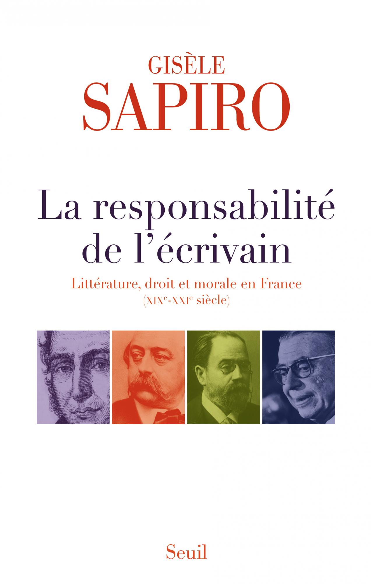 La Responsabilité de l’écrivain. Littérature, droit et morale en France [...], Gisèle Sapiro