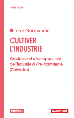 Cultiver l'industrie [...], Gilles Crague