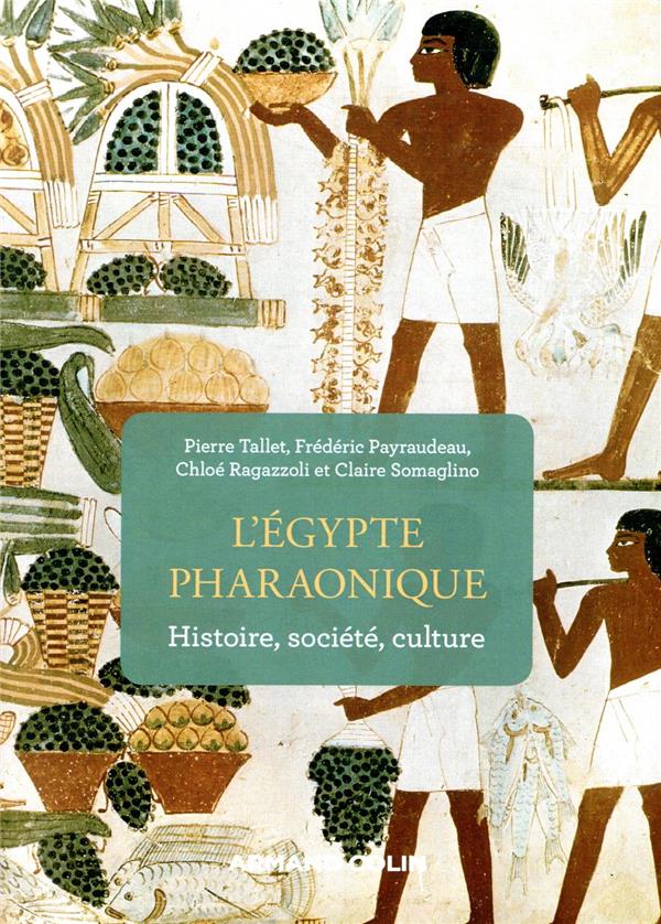L'Egypte pharaonique [...], Chloé Ragazzoli, P. Tallet, Cl. Somaglino et F. Payraudeau
