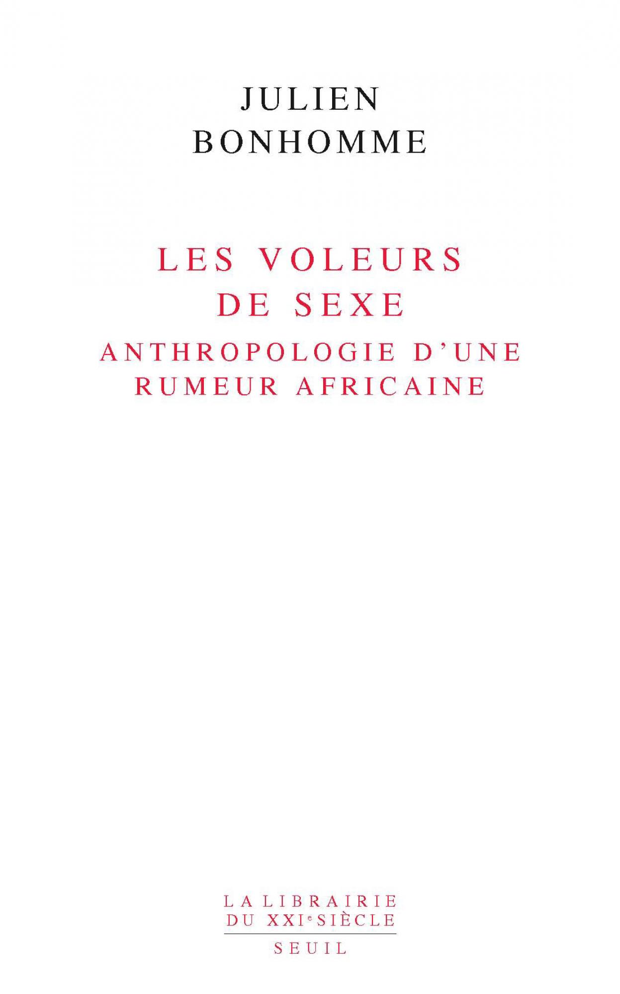 Les voleurs de sexe, Anthropologie d'une rumeur africaine, Julien Bonhomme