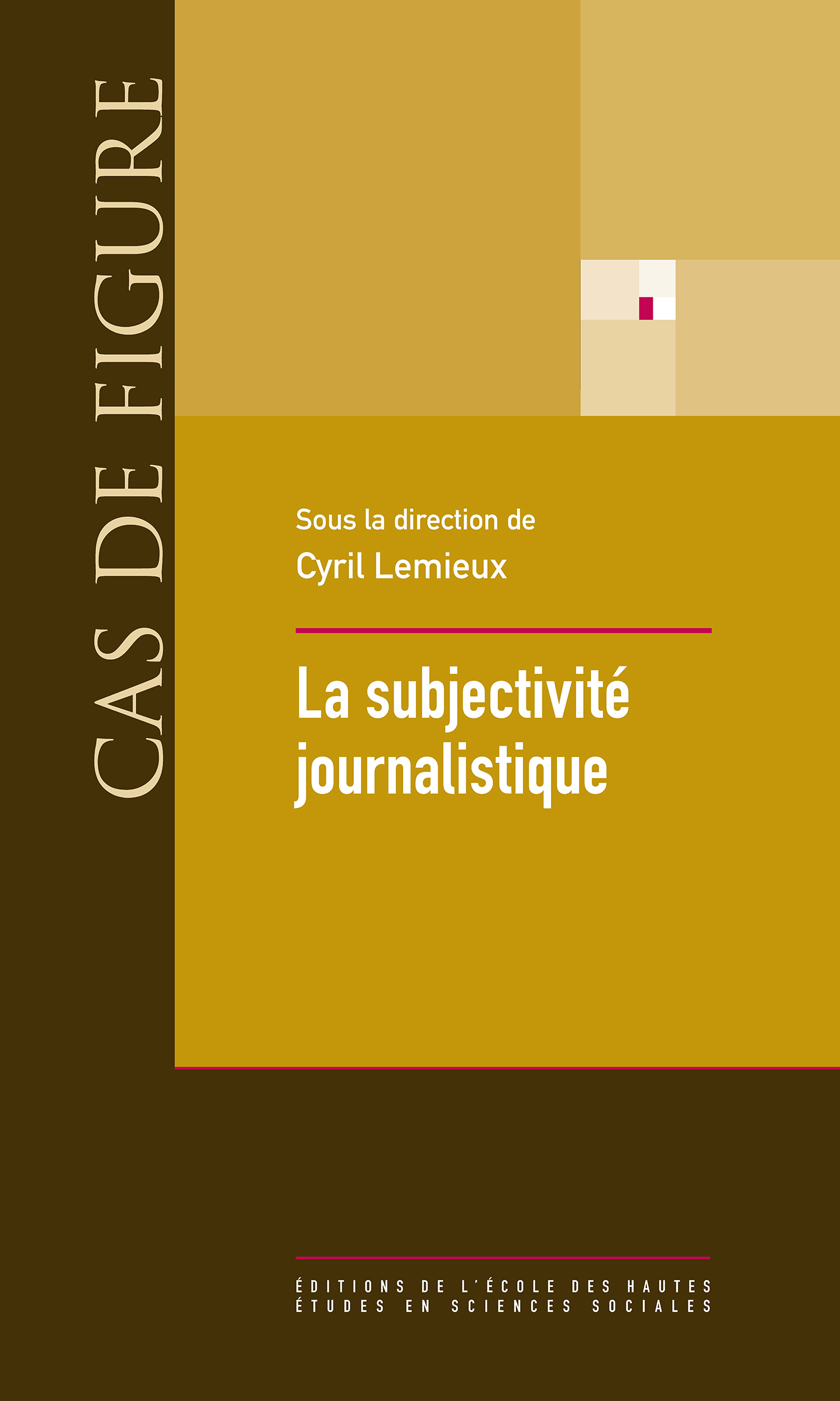 La subjectivité journalistique [...], Cyril Lemieux