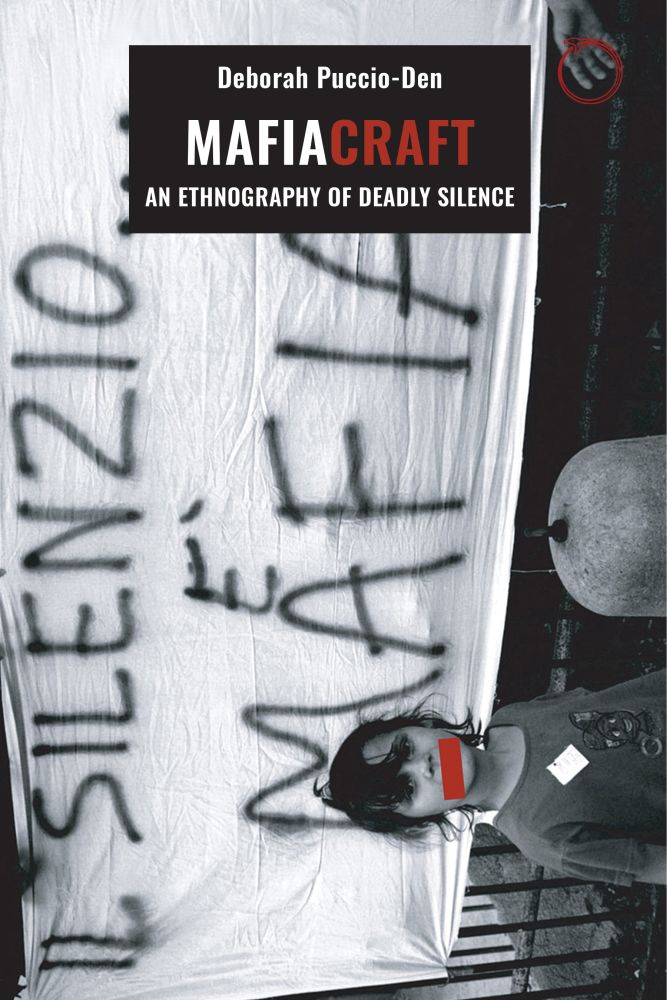 Mafiacraft: An Ethnography of Deadly Silence, Deborah Puccio-Den