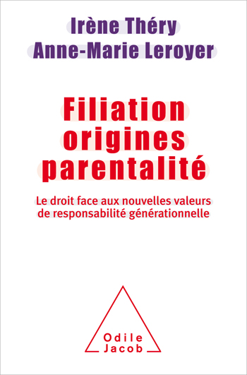 Filiation, origines, parentalité, Irène Théry et Anne-Marie Leroyer