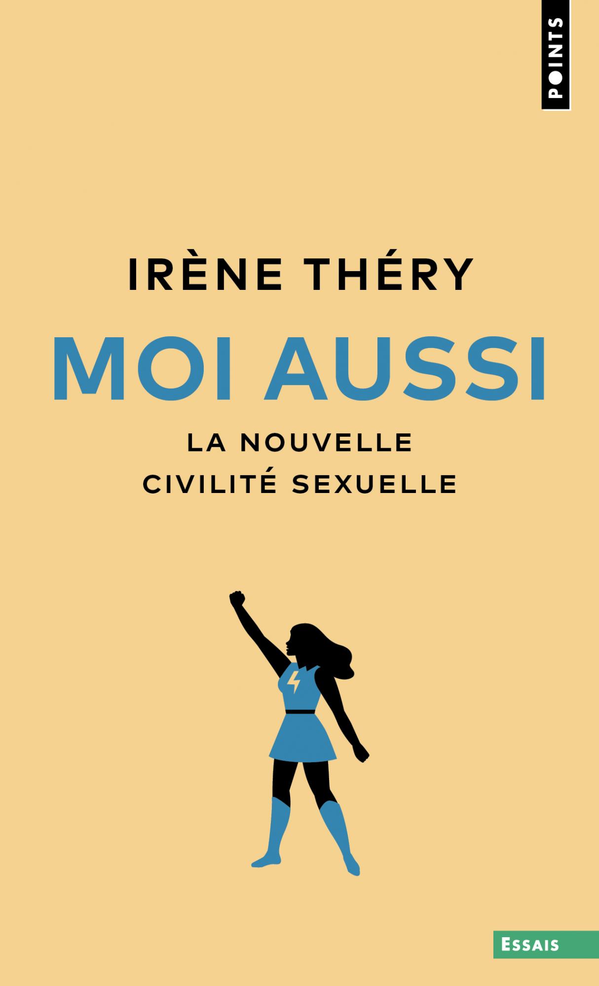 Moi aussi : la nouvelle civilité sexuelle, Irène Théry