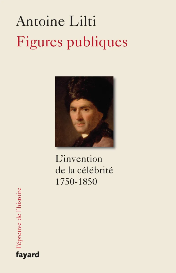 Figures publiques [...], A. Lilti