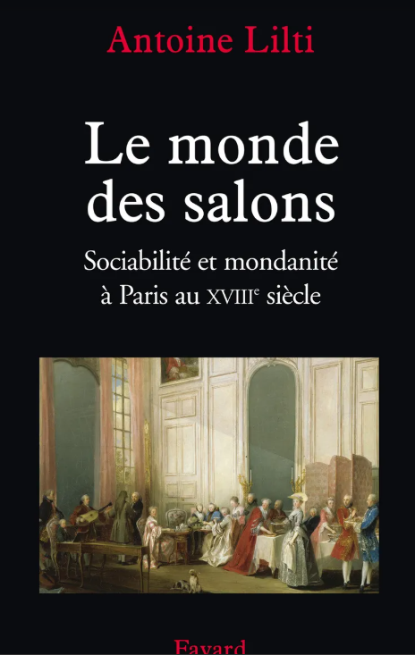 Le monde des salons, A. Lilti